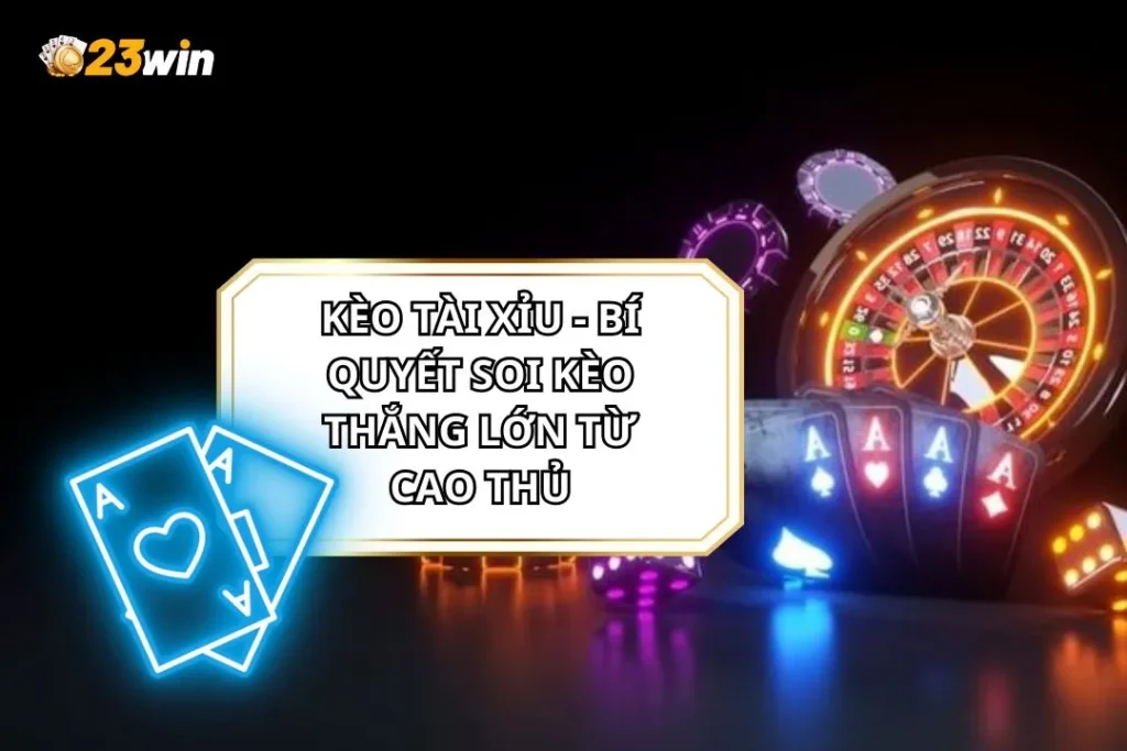 Kèo Tài Xỉu - Bí Quyết Soi Kèo Thắng Lớn Từ Cao Thủ Top 1 1 Kèo Tài Xỉu