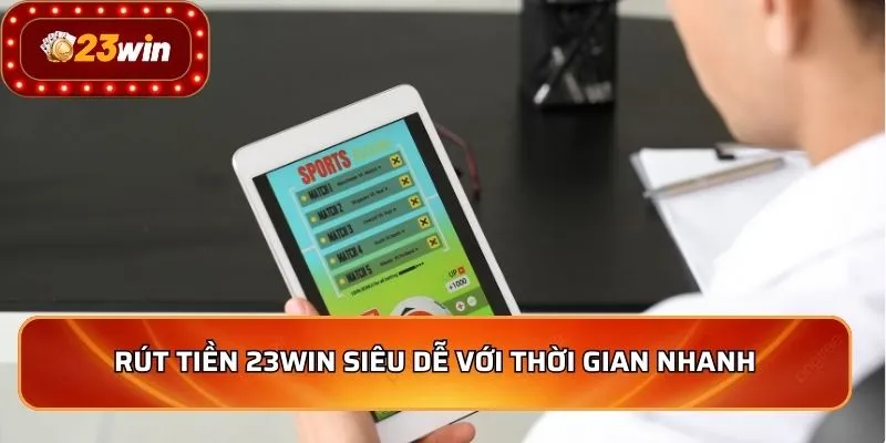 Rút Tiền 23WIN - Nhanh Chóng, An Toàn, Tiền Về Liền Tay 1 rut tien 23win sieu de